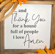 Load image into Gallery viewer, ...and thank you for a house full of people I love, Amen - Roma Street