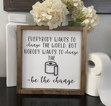 Load image into Gallery viewer, Everybody wants to change the world powder room sign - Roma Street