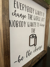 Load image into Gallery viewer, Everybody wants to change the world powder room sign - Roma Street