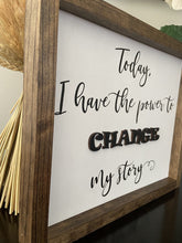 Load image into Gallery viewer, Today I have the Power to Change my Story - Roma Street