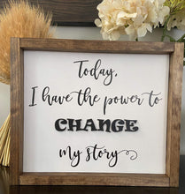 Load image into Gallery viewer, Today I have the Power to Change my Story - Roma Street