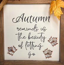 Cargar imagen en el visor de la galería, Autumn reminds us the beauty of letting go sign / Fall sign/ holiday gift/ wall art / table accent