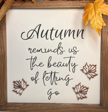 Cargar imagen en el visor de la galería, Autumn reminds us the beauty of letting go sign / Fall sign/ holiday gift/ wall art / table accent