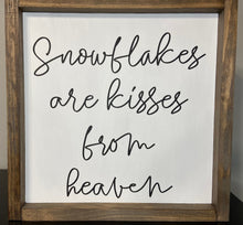 Load image into Gallery viewer, Snowflakes are kisses from heaven