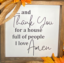 Load image into Gallery viewer, Thank you for a house full of people I love
