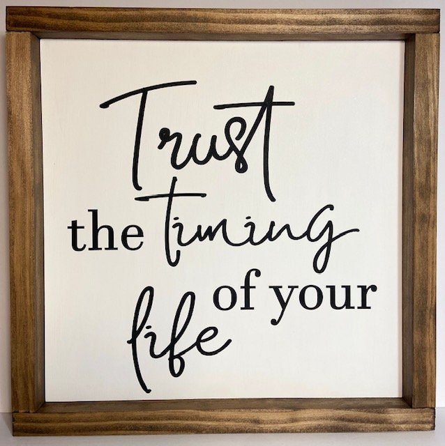 Trust the timing of your life