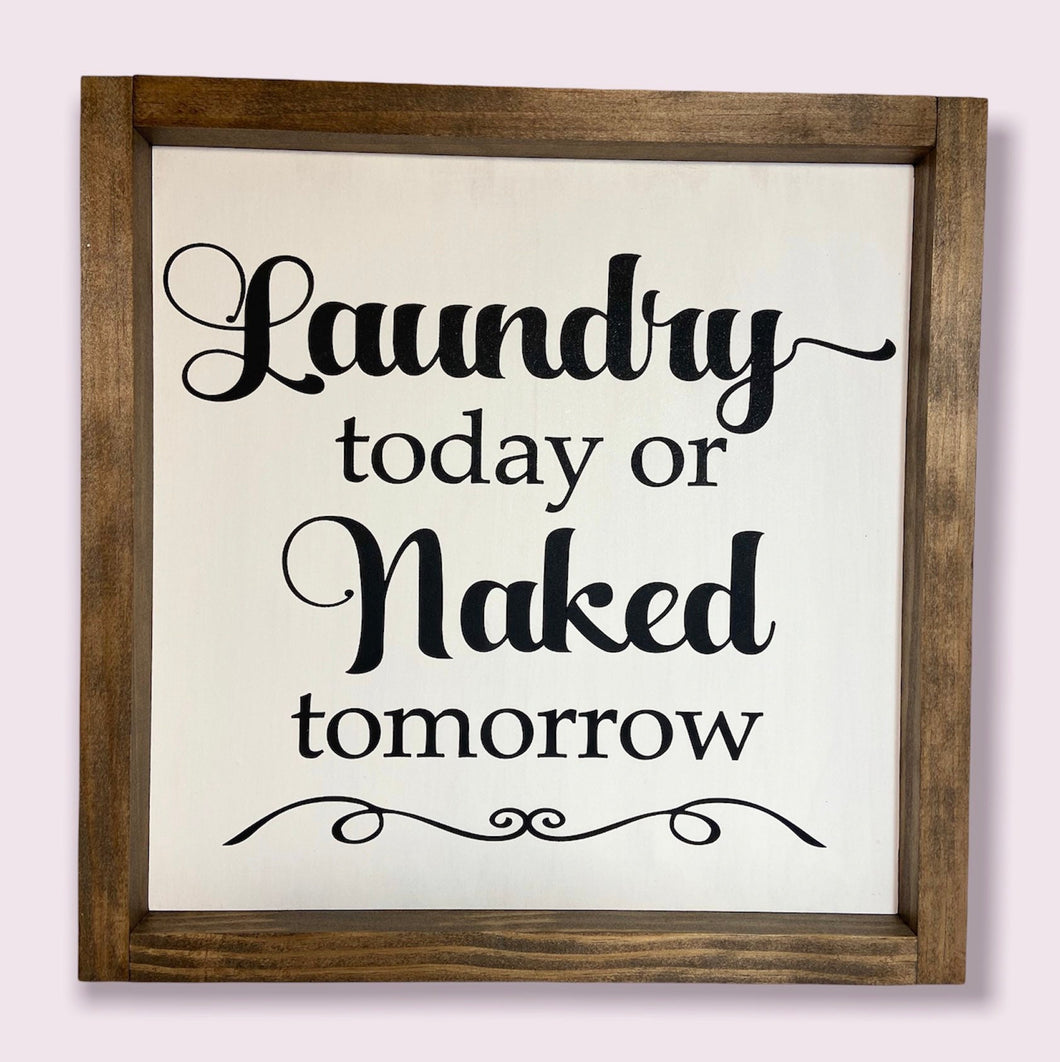 Laundry today or naked tomorrow