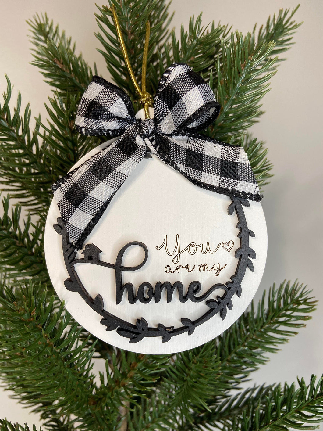 You are my home ornament / Christmas ornament / Christmas gift / Trim a tree