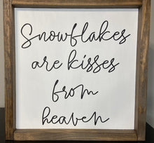 Load image into Gallery viewer, Snowflakes are kisses from heaven
