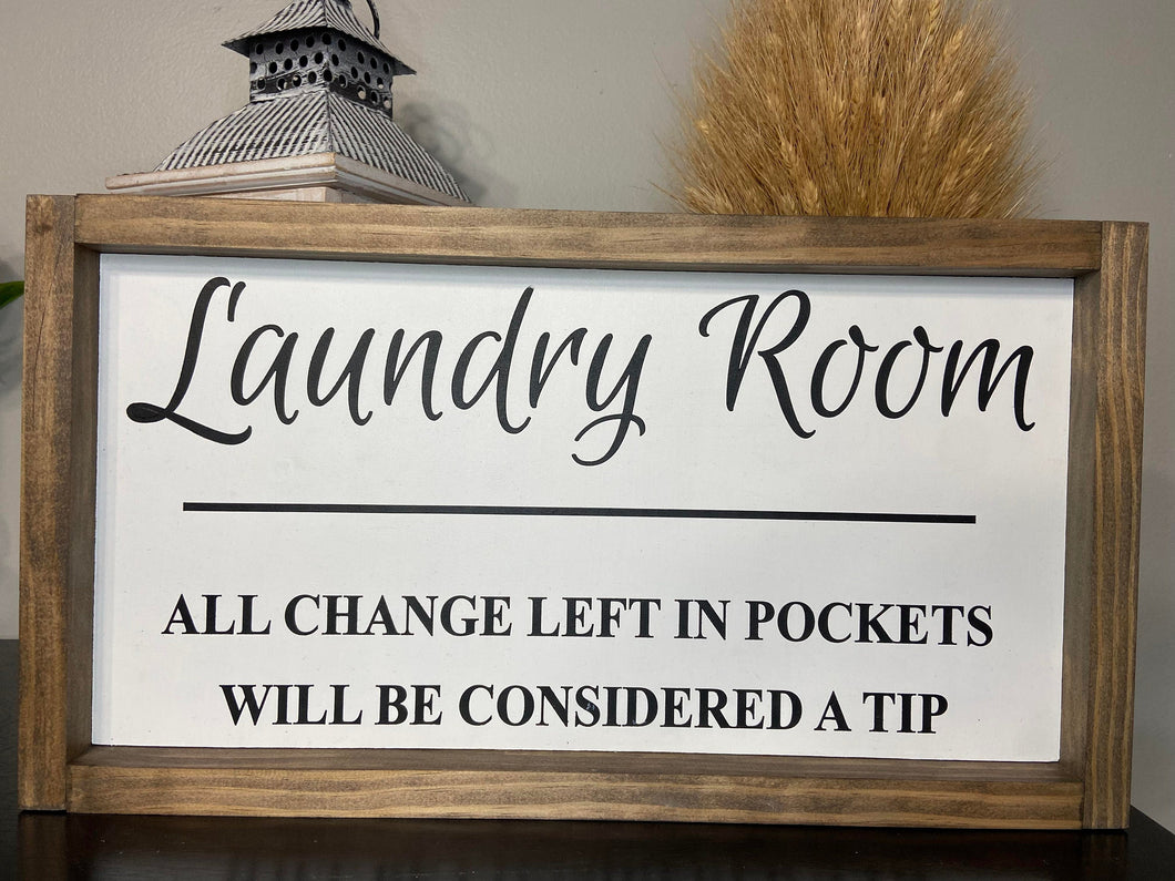 Laundry Room, all change left in pockets will be considered a tip